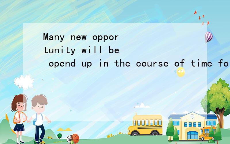 Many new opportunity will be opend up in the course of time for those_____.A,with an university education B,with a university education C have a higher education D have had a higher education ,选 那一个呢 为什么