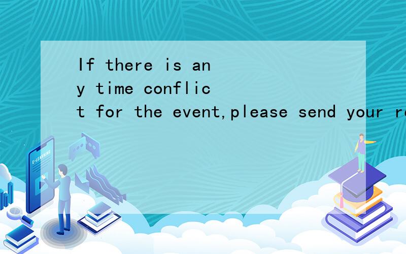 If there is any time conflict for the event,please send your representative to the Festival.