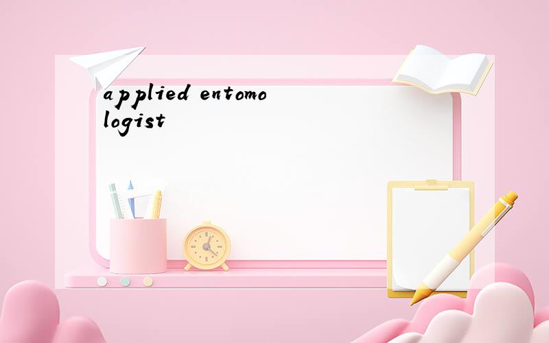applied entomologist
