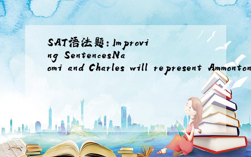 SAT语法题：Improving SentencesNaomi and Charles will represent Ammonton High in the debating 【contest,their work in this having been excellent this year.】改为contest,for their work have been excellent this year而不是contest,for this year
