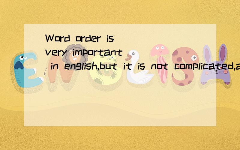 Word order is very important in english,but it is not complicated,and can__to a few basic rulesA.reduce B.be reduced C.follow D.be followed求详解,谢谢!