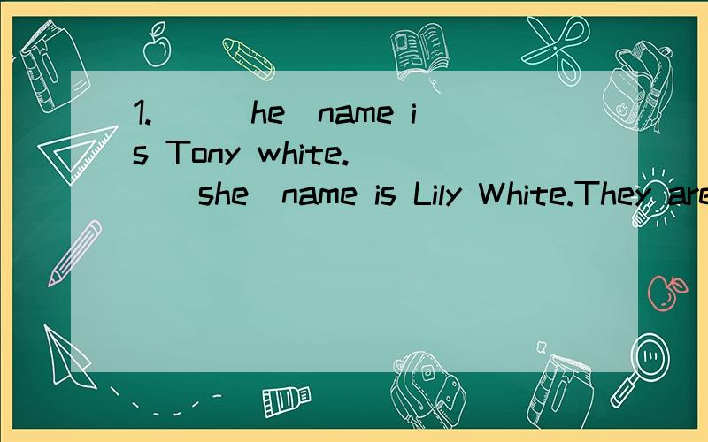 1.__(he)name is Tony white.__(she)name is Lily White.They are new__(visit)2.Are you from __(Australian)?——Yes,I am.3.Jack likes__(write)something.Atfer homework he often __(write) some stories about his classmates.